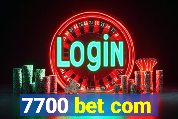 7700 bet com